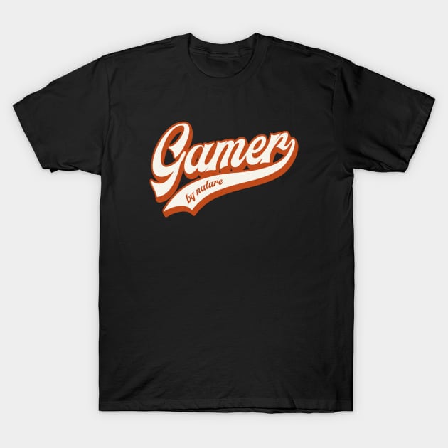 Gamer by nature T-Shirt by Melonseta